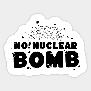 No nuclear bomb Sticker